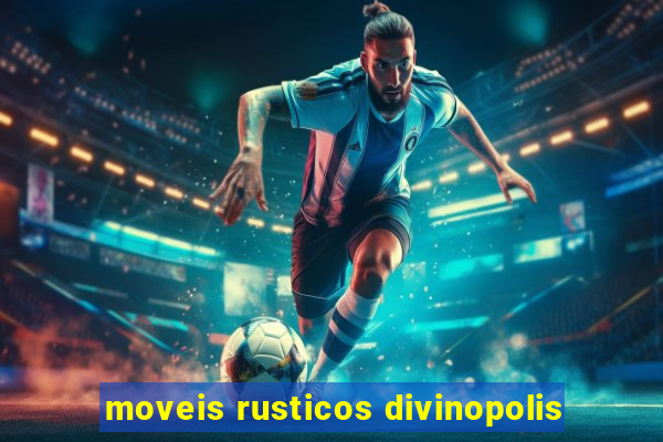 moveis rusticos divinopolis